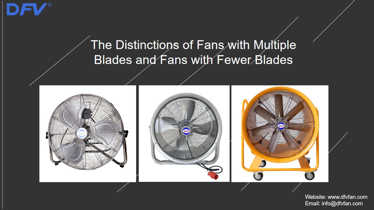 The Distinctions of Fans with Multiple Blades and Fans with Fewer Blades
